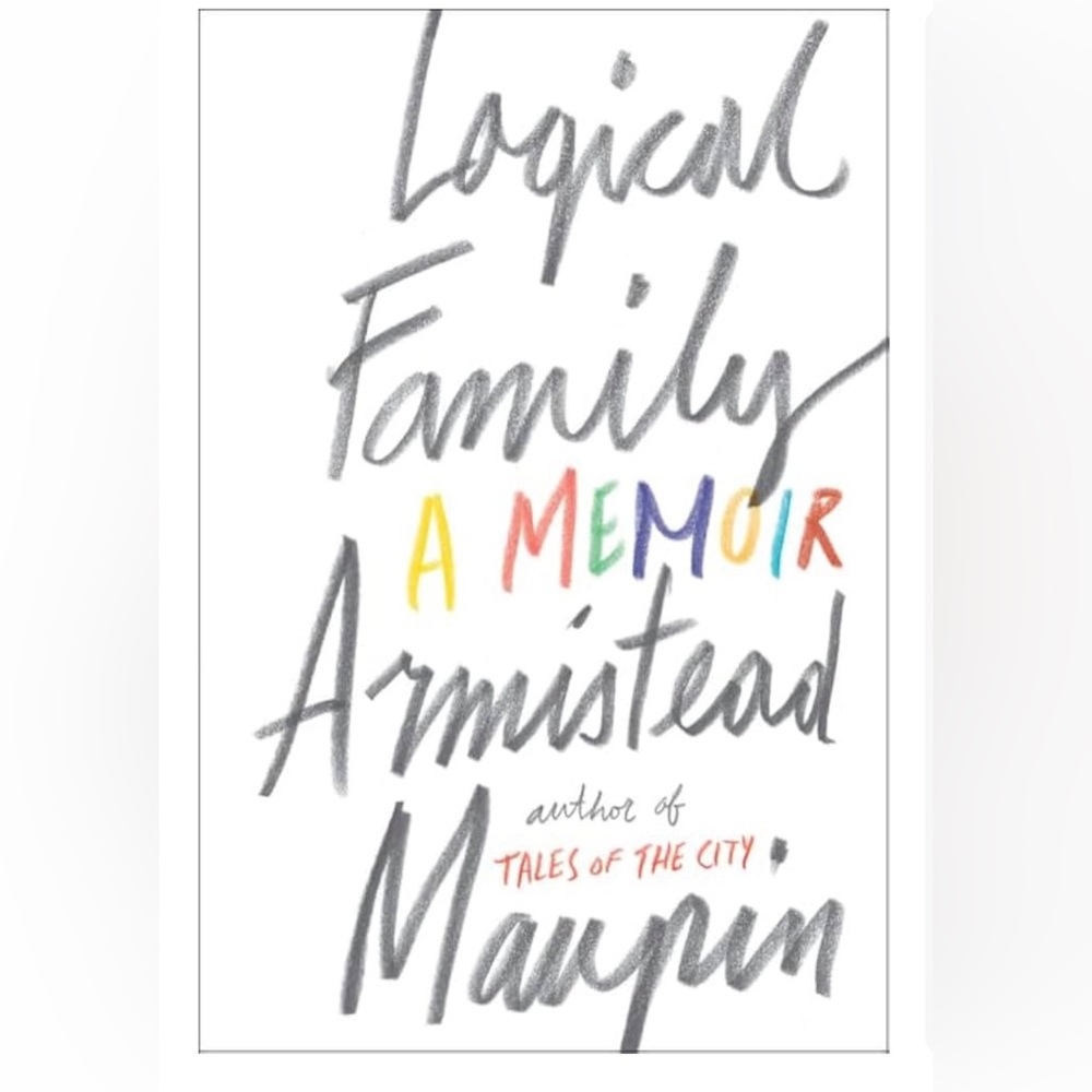 Logical Family -- Armistead Maupin, hardcover book , memoir